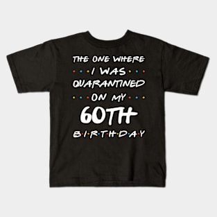 Quarantined On My 60th Birthday Kids T-Shirt